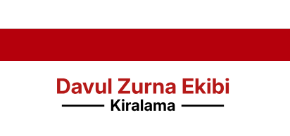 Davul Zurna Kiralama Ve Davul Zurna Ekibi Kiralama