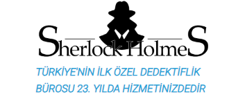 SHERLOCK HOLMES ÖZEL DEDEKTİFLİK ARAŞTIRMA BÜROSU